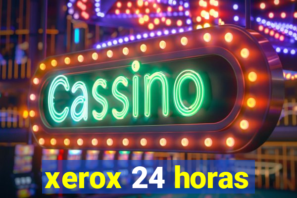 xerox 24 horas